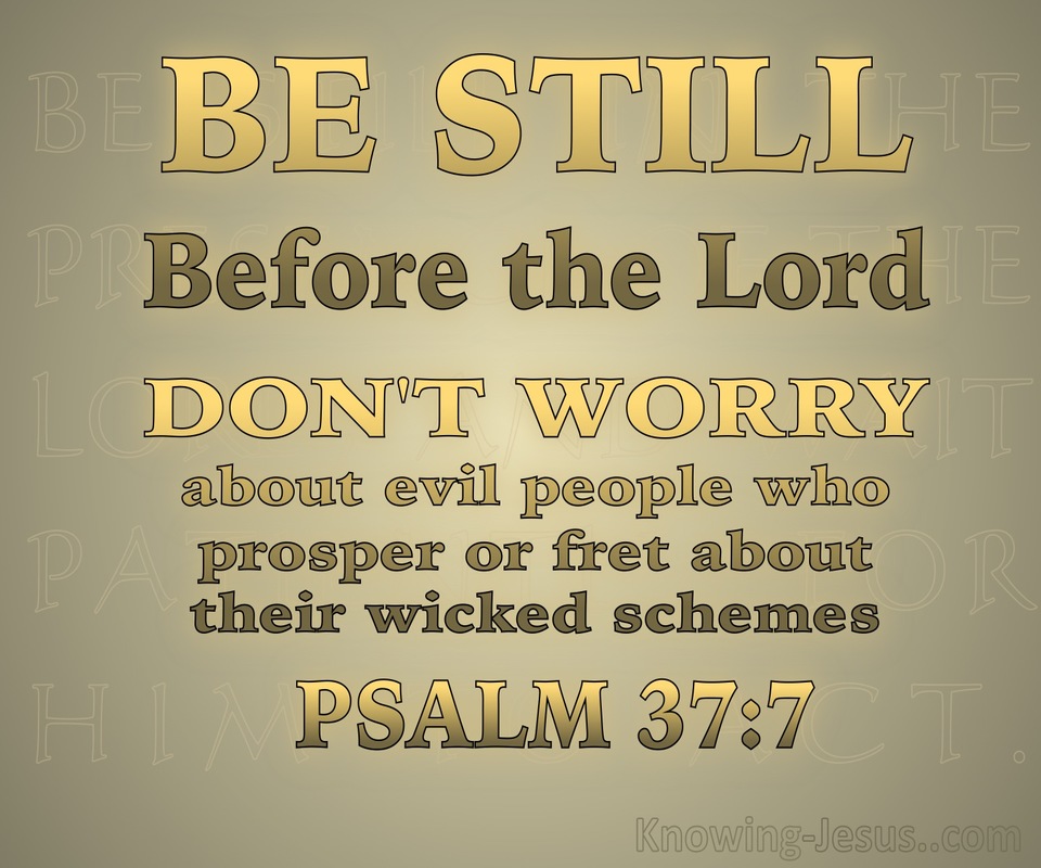 Psalm 37:7 Be Still In The Presence Of The Lord (gold)